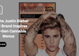 How the Justin Bieber Weed Brand Inspires Next-Gen Cannabis Menus