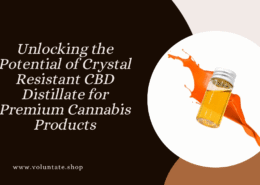 Unlocking the Potential of Crystal Resistant CBD Distillate for Premium Cannabis Products