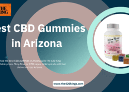 Buy Best CBD Gummies in Arizona Online 2025 | The 420 King