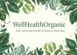 WellHealthOrganic: Your Ultimate Guide to Natural Wellness