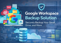 What’s the Safest Way to Backup Google Workspace Data?